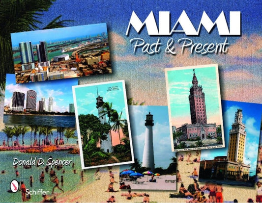 Book cover of: Miami: Past and Present. By: Donald D. Spencer