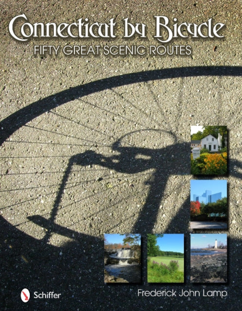 Book cover of: Connecticut by Bicycle: Fifty Great Scenic Routes. By: Frederick Lamp