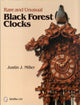 Book cover of: Rare and Unusual Black Forest Clocks. By: Justin J. Miller