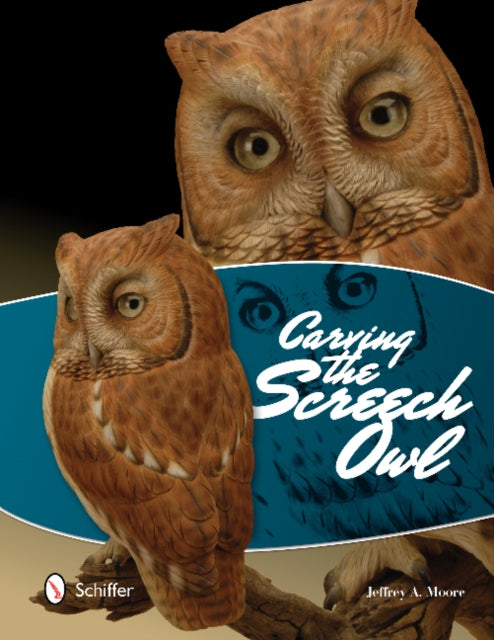 Book cover of: Carving the Screech Owl. By: Jeffrey Moore