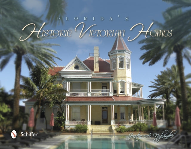 Book cover of: Florida's Historic Victorian Homes. By: Justin A. Nylander