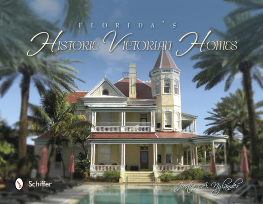 Book cover of: Florida's Historic Victorian Homes. By: Justin A. Nylander