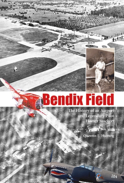 Book cover of: Bendix Field. By: Quentin L. Hartwig