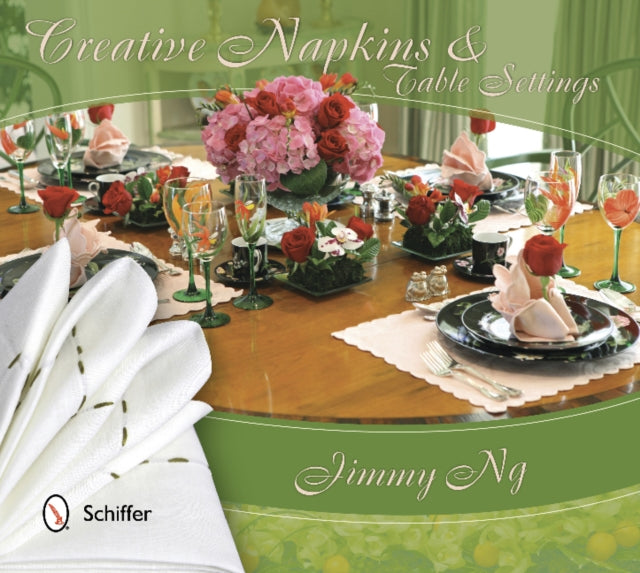 Book cover of: Creative Napkins and Table Settings. By: Jimmy Ng