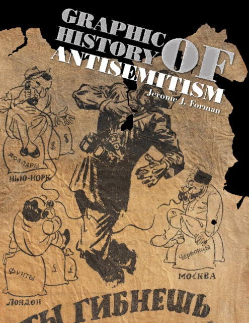 Book cover of: Graphic History of Antisemitism. By: Jerome J. Forman
