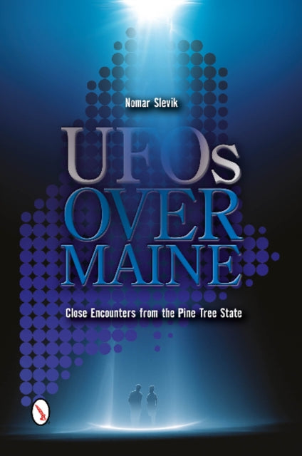 Book cover of: UFOs Over Maine. By: Nomar Slevik