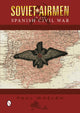 Book cover of: Soviet Airmen in the Spanish Civil War. By: Whelan, Paul (Aviation historian)