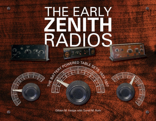 Book cover of: Early Zenith Radios. By: Gilbert M. Hedge