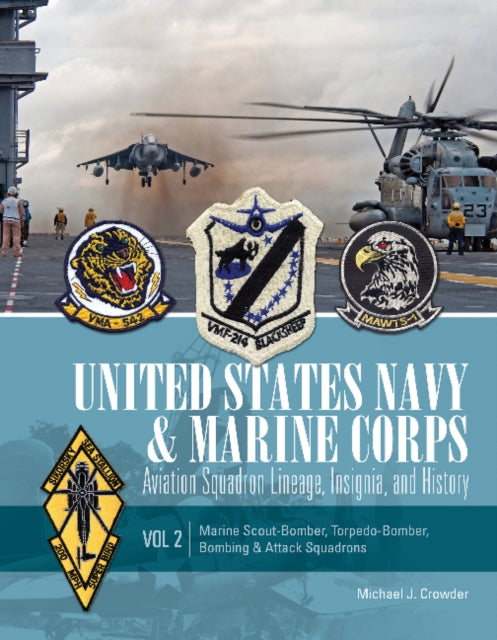 Book cover of: United States Navy and Marine Corps Aviation Squadron Lineage, Insignia, and History. By: Michael J. Crowder