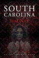 Book cover of: South Carolina Haunts. By: Kevin Thomas Ward