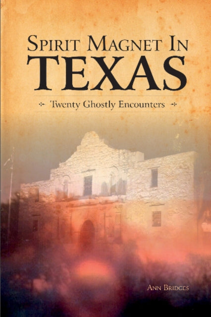 Book cover of: Spirit Magnet In Texas. By: Ann Bridges
