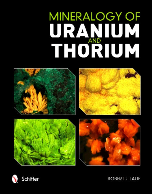 Book cover of: Mineralogy of Uranium and Thorium. By: Robert Lauf