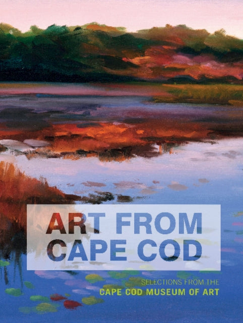 Book cover of: Art From Cape Cod. By: Deborah Forman