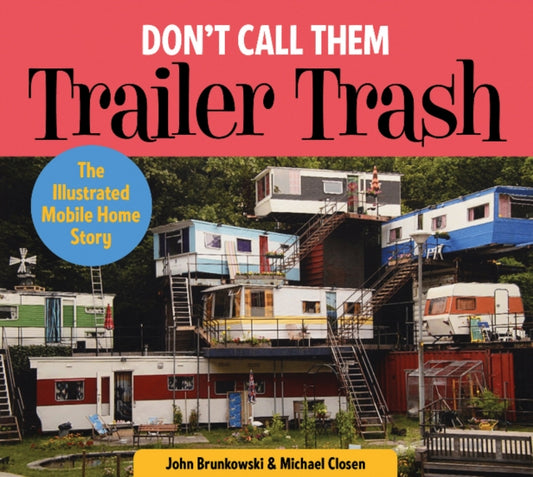Book cover of: Don't Call Them Trailer Trash. By: John Brunkowski