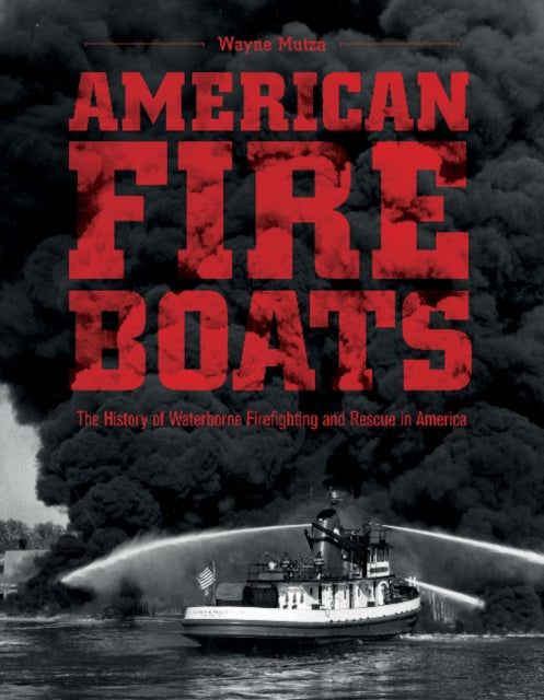 Book cover of: American Fireboats. By: Wayne Mutza