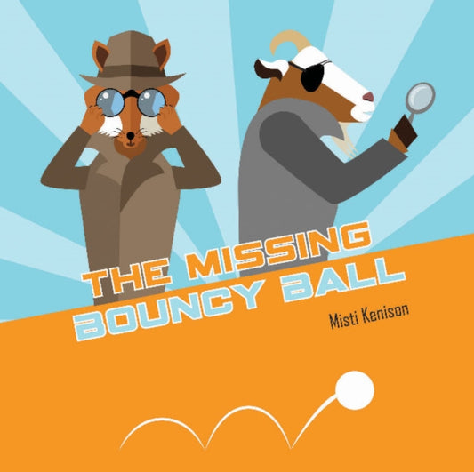 Book cover of: Missing Bouncy Ball. By: Misti Kenison