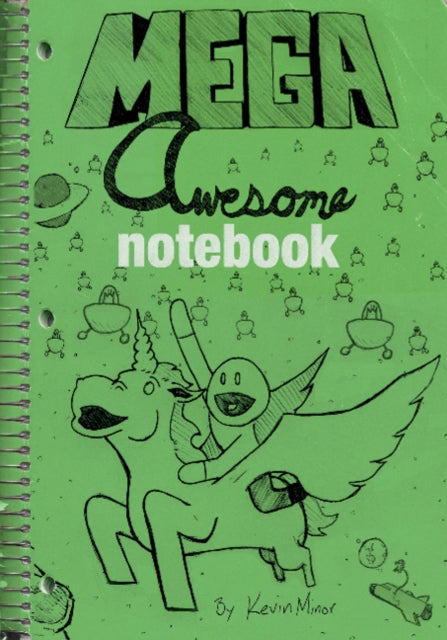 Book cover of: Mega Awesome Notebook. By: Kevin Minor