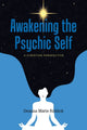 Book cover of: Awakening the Psychic Self. By: Deanna Marie Riddick