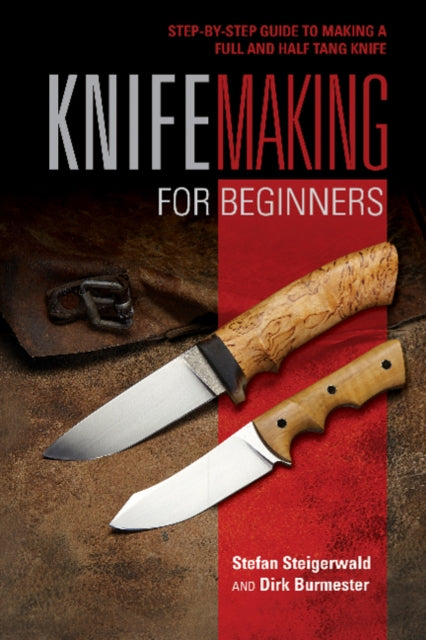 Book cover of: Knifemaking for Beginners. By: Stefan Steigerwald