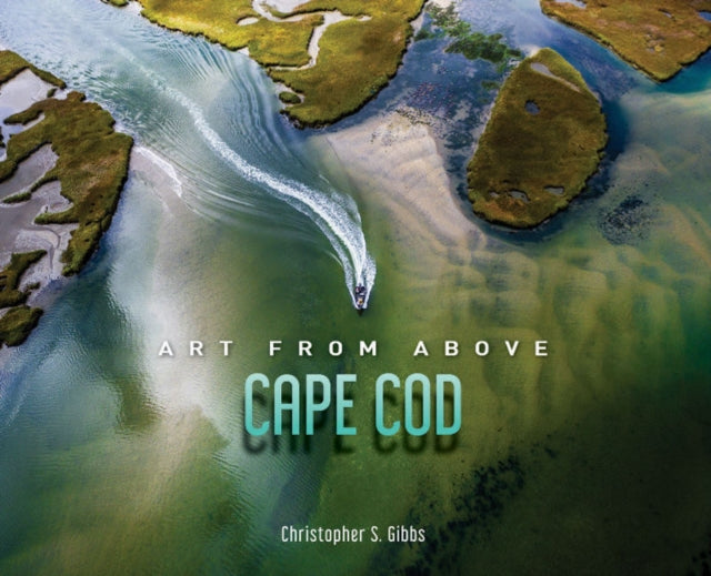 Book cover of: Art from above Cape Cod. By: Christopher Gibbs