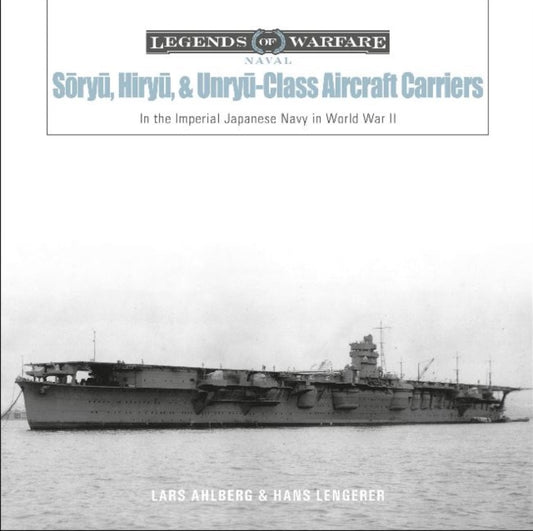 Book cover of: Soryu, Hiryu, and Unryu-Class Aircraft Carriers. By: Lars Ahlberg