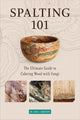 Book cover of: Spalting 101. By: Seri C. Robinson