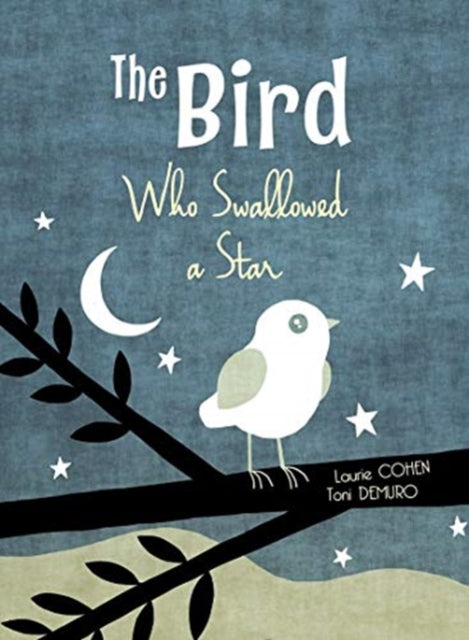 Book cover of: Bird Who Swallowed a Star. By: Laurie Cohen