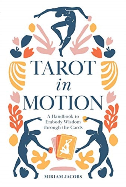 Book cover of: Tarot in Motion. By: Miriam Jacobs
