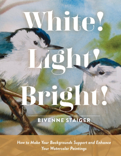 Book cover of: White! Light! Bright!. By: Bivenne Harvey Staiger