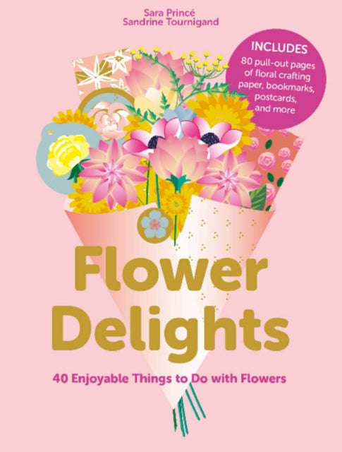 Book cover of: Flower Delights. By: Sara Princé