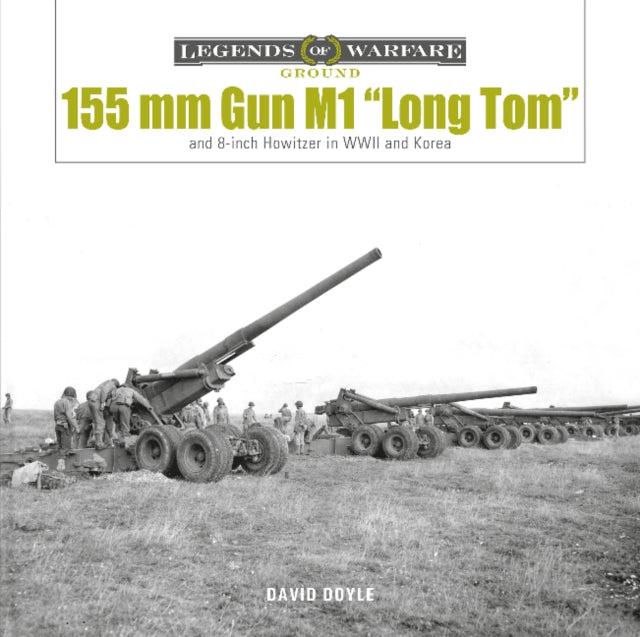 Book cover of: 155 mm Gun M1 “Long Tom”. By: David Doyle