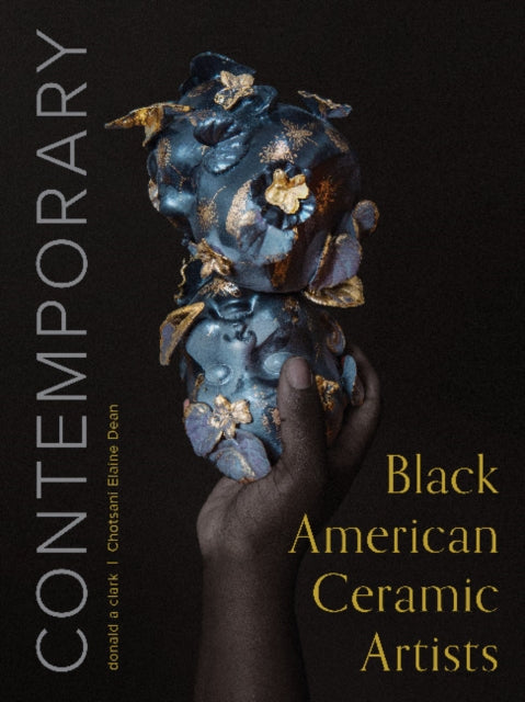 Book cover of: Contemporary Black American Ceramic Artists. By: Chotsani Elaine Dean