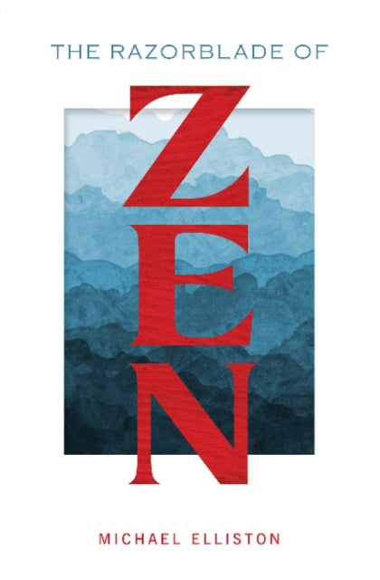 Book cover of: Razorblade of Zen. By: Michael Elliston