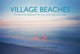 Book cover of: Village Beaches. By: Phillip Andrew Lehans