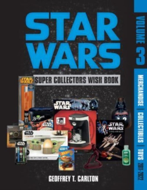 Book cover of: Star Wars Super Collector's Wish Book, Vol. 3. By: Geoffrey T. Carlton