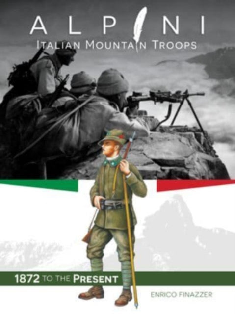 Book cover of: Alpini: Italian Mountain Troops. By: Enrico Finazzer