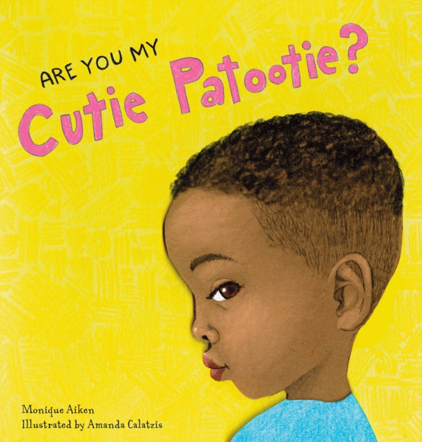 Book cover of: Are You My Cutie Patootie?. By: Monique Aiken