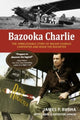 Book cover of: Bazooka Charlie. By: James P. Busha
