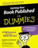 Book cover of: Getting Your Book Published For Dummies