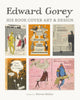 Edward Gorey His Book Cover Art & Design 9780764971471 Edward Gorey