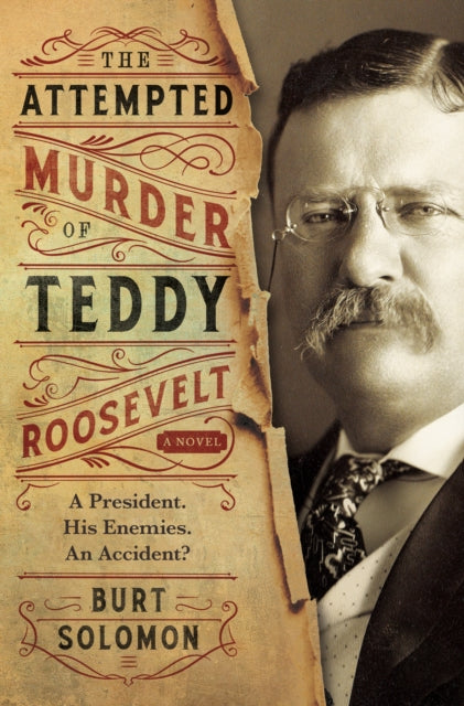Book cover of: Attempted Murder of Teddy Roosevelt. By: Burt Solomon
