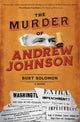Book cover of: Murder of Andrew Johnson. By: Burt Solomon