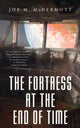 Book cover of: Fortess at the End of Time. By: Joe M. Mcdermott