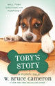 Book cover of: Toby's Story. By: W. Bruce Cameron