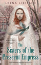 Book cover of: Sisters of the Crescent Empress. By: LEENA LIKITALO