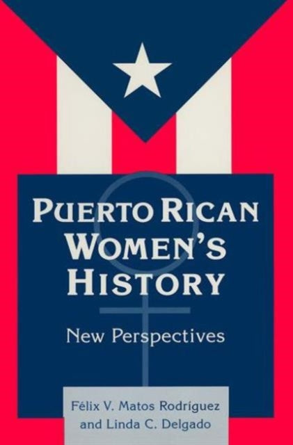 Book cover of: Puerto Rican Women's History: New Perspectives