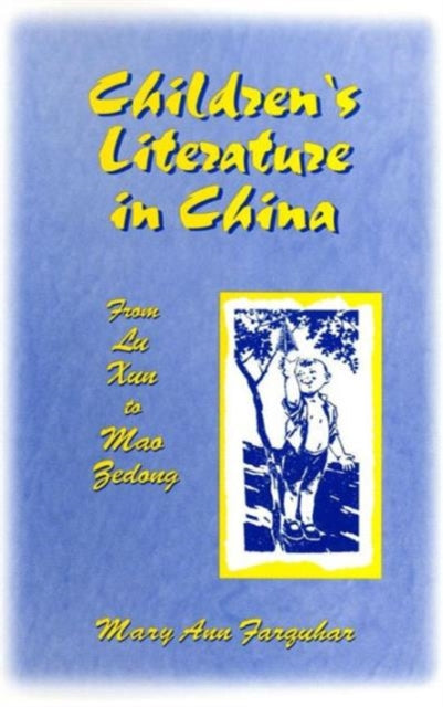 Book cover of: Children's Literature in China: From Lu Xun to Mao Zedong