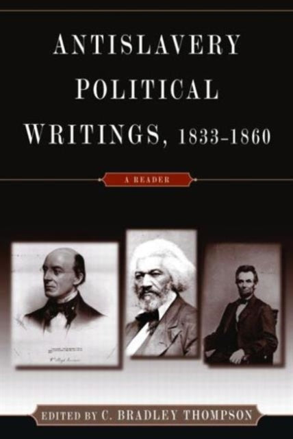 Book cover of: Anti-Slavery Political Writings, 1833-1860. By: C. Bradley Thompson