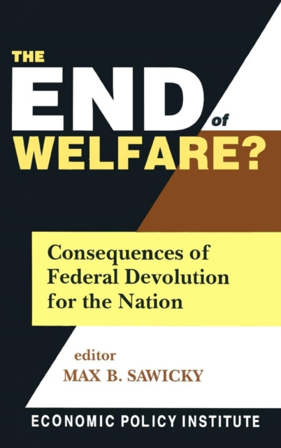 Book cover of: End of Welfare?. By: Max B. Sawicky