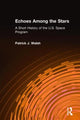 Book cover of: Echoes Among the Stars: A Short History of the U.S. Space Program. By: Patrick J. Walsh